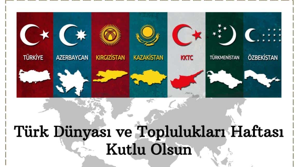 21 Mart Türk Dünyası ve Toplulukları Haftası Okulumuzda Coşku İle Kutlandı.